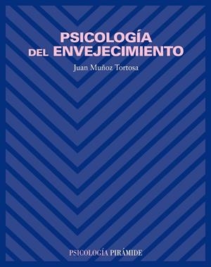 PSICOLOGIA DEL ENVEJECIMIENTO | 9788436816266 | MUÑOZ TORTOSA, JUAN | Llibreria Drac - Llibreria d'Olot | Comprar llibres en català i castellà online