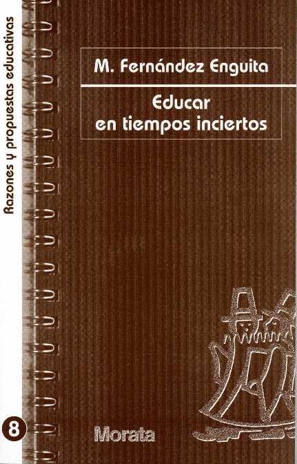 EDUCAR EN TIEMPOS INCIERTOS | 9788471124692 | FERNANDEZ ENGUITA, M. | Llibreria Drac - Librería de Olot | Comprar libros en catalán y castellano online