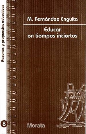 EDUCAR EN TIEMPOS INCIERTOS | 9788471124692 | FERNANDEZ ENGUITA, M. | Llibreria Drac - Librería de Olot | Comprar libros en catalán y castellano online