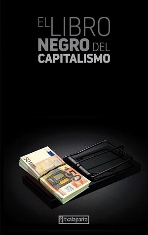 LIBRO NEGRO DEL CAPITALISMO, EL | 9788481362220 | Llibreria Drac - Llibreria d'Olot | Comprar llibres en català i castellà online
