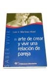 ARTE DE CREAR Y VIVIR UNA RELACION DE PAREJA, EL | 9788479546083 | MARTINEZ ABAD, LUIS V. | Llibreria Drac - Librería de Olot | Comprar libros en catalán y castellano online