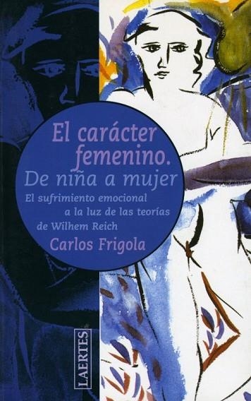 CARACTER FEMENINO, EL. DE NIÑA A MUJER | 9788475844756 | FRIGOLA, CARLOS | Llibreria Drac - Librería de Olot | Comprar libros en catalán y castellano online
