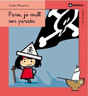 PARE JO VULL SER PIRATA | 9788424620769 | MARQUINA, JAVIER | Llibreria Drac - Librería de Olot | Comprar libros en catalán y castellano online