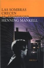 SOMBRAS CRECEN AL ATARDECER, LAS | 9788478445967 | MANKELL, HENNING | Llibreria Drac - Librería de Olot | Comprar libros en catalán y castellano online