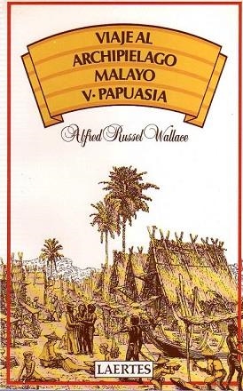 VIAJE AL ARCHIPIELAGO MALAYO. T.5. PAPUASIA | 9788475840512 | WALLACE, ALFRED RUSSEL | Llibreria Drac - Llibreria d'Olot | Comprar llibres en català i castellà online
