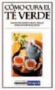 COMO CURA EL TE VERDE | 9788479017859 | Llibreria Drac - Llibreria d'Olot | Comprar llibres en català i castellà online
