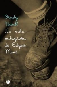 VIDA MILAGROSA DE EDGAR MINT, LA | 9788479018207 | UDALL, BRADY | Llibreria Drac - Llibreria d'Olot | Comprar llibres en català i castellà online