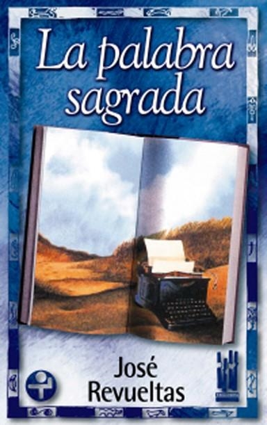 PALABRA SAGRADA, LA | 9788481362251 | REVUELTAS, JOSE | Llibreria Drac - Librería de Olot | Comprar libros en catalán y castellano online