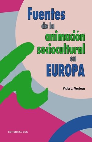 FUENTES DE LA ANIMACION SOCIOCULTURAL EN EUROPA | 9788483164907 | VENTOSA, VICTOR J. | Llibreria Drac - Librería de Olot | Comprar libros en catalán y castellano online