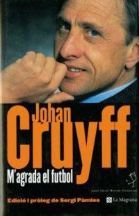 M'AGRADA EL FUTBOL | 9788482643847 | CRUYFF, JOHAN | Llibreria Drac - Llibreria d'Olot | Comprar llibres en català i castellà online