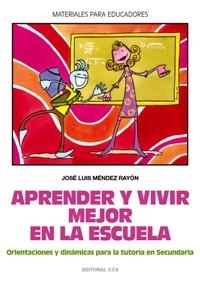 APRENDER Y VIVIR MEJOR EN LA ESCUELA | 9788483164938 | MENDEZ RAYON, JOSE LUIS | Llibreria Drac - Librería de Olot | Comprar libros en catalán y castellano online