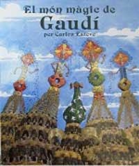 MON MAGIC DE GAUDI, EL | 9788427234703 | ESTEVE, CARLOS | Llibreria Drac - Llibreria d'Olot | Comprar llibres en català i castellà online