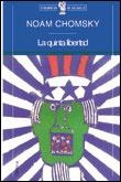 QUINTA LIBERTAD, LA | 9788484320012 | CHOMSKY, NOAM | Llibreria Drac - Librería de Olot | Comprar libros en catalán y castellano online