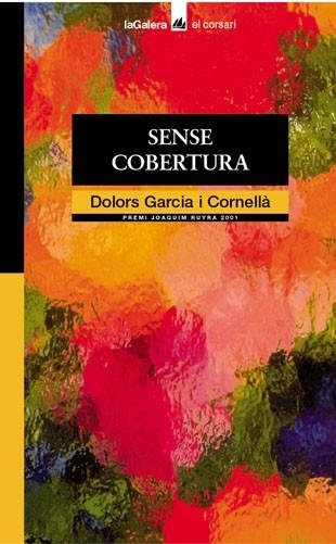 SENSE COBERTURA -PREMI JOAQUIM RUYRA 2001- | 9788424682491 | GARCIA I CORNELLA, DOLORS | Llibreria Drac - Librería de Olot | Comprar libros en catalán y castellano online