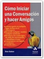 COMO INICIAR UNA CONVERSACION Y HACER AMIGOS | 9788497350211 | GABOR, DON | Llibreria Drac - Librería de Olot | Comprar libros en catalán y castellano online
