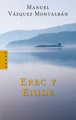 EREC Y ENIDE | 9788439708964 | VAZQUEZ MONTALBAN, MANUEL | Llibreria Drac - Librería de Olot | Comprar libros en catalán y castellano online