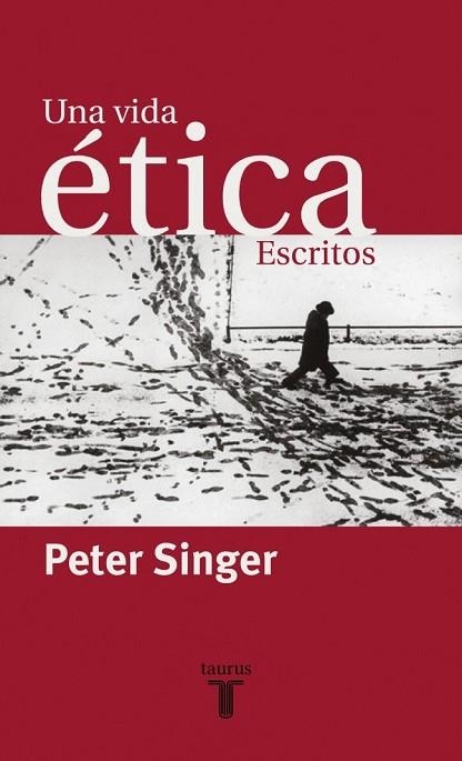 VIDA ETICA, UNA.  ESCRITOS | 9788430604609 | SINGER, PETER | Llibreria Drac - Librería de Olot | Comprar libros en catalán y castellano online