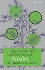 AMALUR. DEL ATOMO A LA MENTE | 9788484601913 | ARSUAGA, J.LUIS ; I. MARTINEZ | Llibreria Drac - Llibreria d'Olot | Comprar llibres en català i castellà online