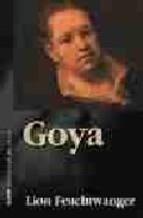 GOYA | 9788441410657 | FEUCHTWANGER, LION | Llibreria Drac - Librería de Olot | Comprar libros en catalán y castellano online