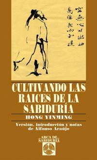 CULTIVANDO LAS RAICES DE LA SABIDURIA | 9788441410596 | YINMING, HONG | Llibreria Drac - Llibreria d'Olot | Comprar llibres en català i castellà online
