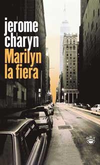 MARILYN LA FIERA | 9788479018504 | CHARYN, JEROME | Llibreria Drac - Librería de Olot | Comprar libros en catalán y castellano online