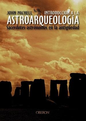 INTRODUCCION A LA ASTROARQUEOLOGIA | 9788466714075 | MICHELL, JOHN | Llibreria Drac - Llibreria d'Olot | Comprar llibres en català i castellà online