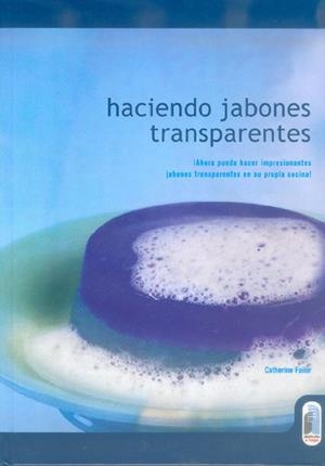 HACIENDO JABONES TRANSPARENTES | 9788480196024 | FAILOR, CATHERINE | Llibreria Drac - Librería de Olot | Comprar libros en catalán y castellano online