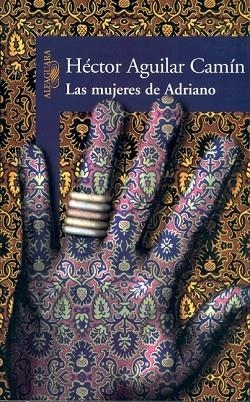 MUJERES DE ADRIANO, LAS | 9788420464336 | AGUILAR CAMIN, HECTOR | Llibreria Drac - Llibreria d'Olot | Comprar llibres en català i castellà online