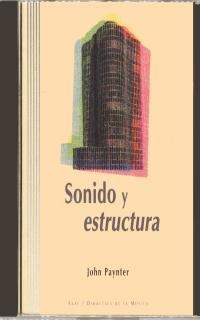 SONIDO Y ESTRUCTURA | 9788446012795 | PAYNTER, JOHN | Llibreria Drac - Llibreria d'Olot | Comprar llibres en català i castellà online