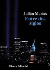 ENTRE DOS SIGLOS | 9788420667898 | MARIAS, JULIAN | Llibreria Drac - Librería de Olot | Comprar libros en catalán y castellano online