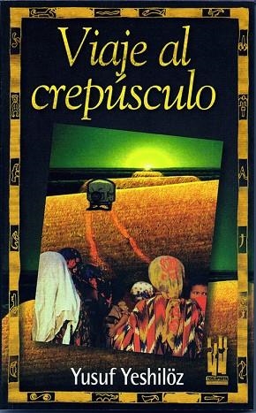 VIAJE AL CREPUSCULO | 9788481362268 | YESHILOZ, YUSUF | Llibreria Drac - Llibreria d'Olot | Comprar llibres en català i castellà online