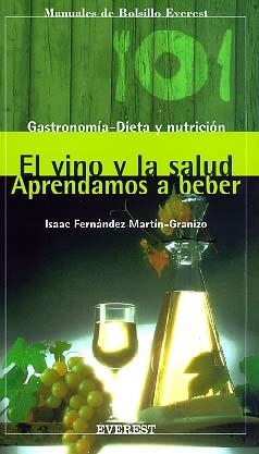 VINO Y LA SALUD, EL. APRENDAMOS A BEBER | 9788424125806 | FERNANDEZ MARTIN-GRANIZO, ISAAC | Llibreria Drac - Llibreria d'Olot | Comprar llibres en català i castellà online