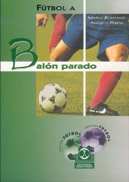 FUTBOL A BALON PARADO | 9788480196307 | BONFANTI, MARIO; A. PERENI | Llibreria Drac - Librería de Olot | Comprar libros en catalán y castellano online