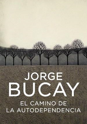 CAMINO DE LA AUTODEPENDENCIA, EL | 9788425336881 | BUCAY, JORGE | Llibreria Drac - Llibreria d'Olot | Comprar llibres en català i castellà online