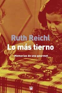 MAS TIERNO, LO - MEMORIAS DE UNA GOURMET | 9788479018542 | REICHL, RUTH | Llibreria Drac - Llibreria d'Olot | Comprar llibres en català i castellà online