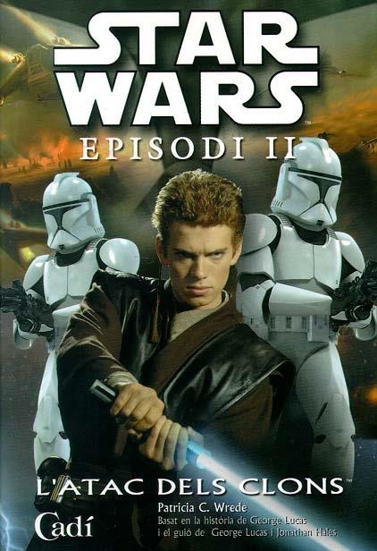 STAR WARS EPISODI II L'ATAC DELS CLONS | 9788447408139 | WREDE, PATRICIA C | Llibreria Drac - Librería de Olot | Comprar libros en catalán y castellano online