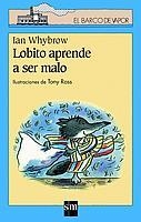 LOBITO APRENDE A SER MALO | 9788434878570 | WHYBROW, IAN | Llibreria Drac - Librería de Olot | Comprar libros en catalán y castellano online