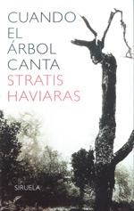 CUANDO EL ARBOL CANTA | 9788478446049 | HAVIARAS, STRATIS | Llibreria Drac - Librería de Olot | Comprar libros en catalán y castellano online