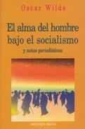 ALMA DEL HOMBRE BAJO EL SOCIALISMO Y NOTAS PERIODISTICAS, EL | 9788470309632 | WILDE, OSCAR | Llibreria Drac - Librería de Olot | Comprar libros en catalán y castellano online