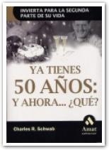 YA TIENES 50 AÑOS : Y AHORA QUE? | 9788497350471 | SCHWAB, CHARLES R. | Llibreria Drac - Llibreria d'Olot | Comprar llibres en català i castellà online