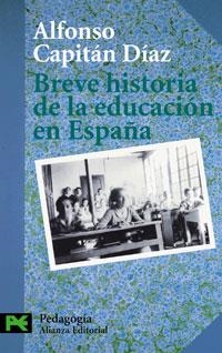 BREVE HISTORIA DE LA EDUCACION EN ESPAÑA | 9788420673370 | CAPITAN DIAZ, ALFONSO | Llibreria Drac - Librería de Olot | Comprar libros en catalán y castellano online