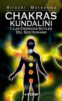 CHAKRAS KUNDALINI Y LAS ENERGIAS SUTILES DEL SER HUMANO | 9788441411180 | MOTOYAMA, HIROSHI | Llibreria Drac - Llibreria d'Olot | Comprar llibres en català i castellà online