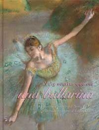 VAIG SOMIAR QUE ERA UNA BALLARINA | 9788484880639 | DEGAS, EDGAR | Llibreria Drac - Librería de Olot | Comprar libros en catalán y castellano online