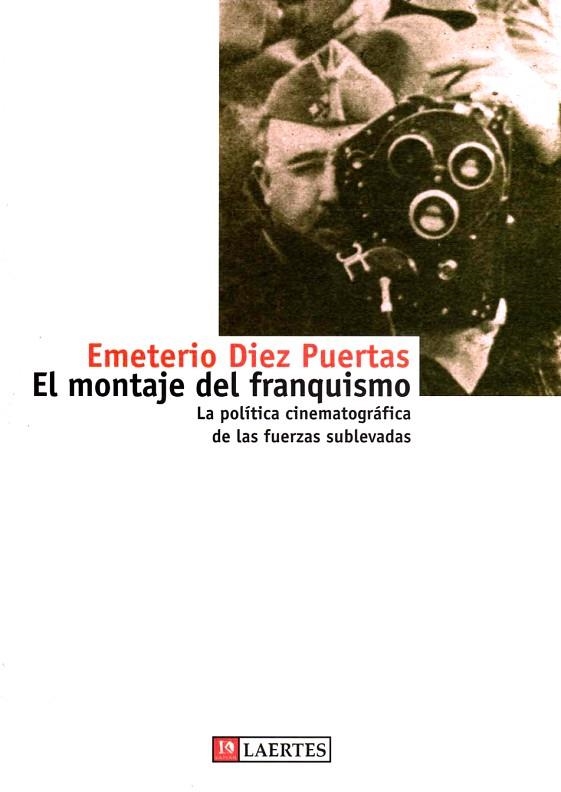 MONTAJE DEL FRANQUISMO, EL. POLITICA CINEMATOGRAFICA | 9788475844824 | DIEZ PUERTAS, EMETERIO | Llibreria Drac - Llibreria d'Olot | Comprar llibres en català i castellà online