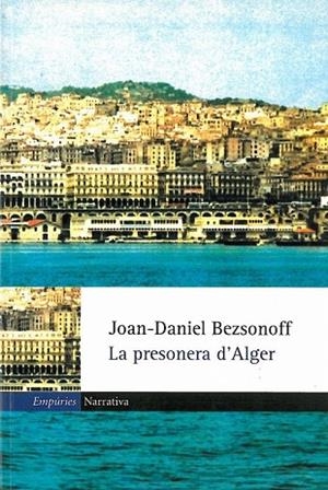 PRESONERA D'ALGER, LA | 9788475969336 | BEZSONOFF, JOAN-DANIEL | Llibreria Drac - Llibreria d'Olot | Comprar llibres en català i castellà online