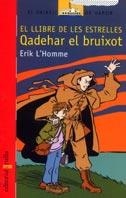 LLIBRE DE LES ESTRELLES QADEHAR EL BRUIXOT | 9788466104289 | HOMME, ERIK L' | Llibreria Drac - Librería de Olot | Comprar libros en catalán y castellano online
