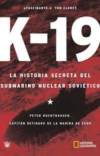 K-19 LA HISTORIA SECRETA DEL SUBMARINO NUCLEAR SOVIETICO | 9788482982816 | HUCHTHAUSEN, PETER | Llibreria Drac - Llibreria d'Olot | Comprar llibres en català i castellà online