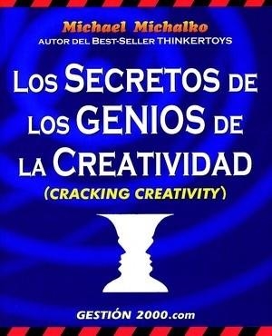 SECRETOS DE LOS GENIOS DE LA CREATIVIDAD, LOS | 9788480887977 | MICHALKO, MICHAEL | Llibreria Drac - Librería de Olot | Comprar libros en catalán y castellano online