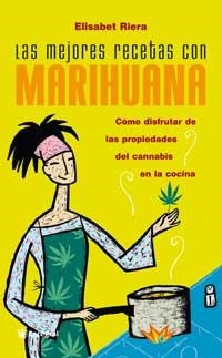 MEJORES RECETAS CON MARIHUANA, LAS | 9788479018856 | RIERA, ELISABET | Llibreria Drac - Librería de Olot | Comprar libros en catalán y castellano online