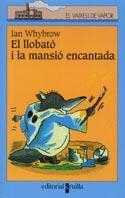 LLOBATO I LA MANSIO ENCANTADA, EL | 9788466104272 | WHYBROW, IAN | Llibreria Drac - Librería de Olot | Comprar libros en catalán y castellano online